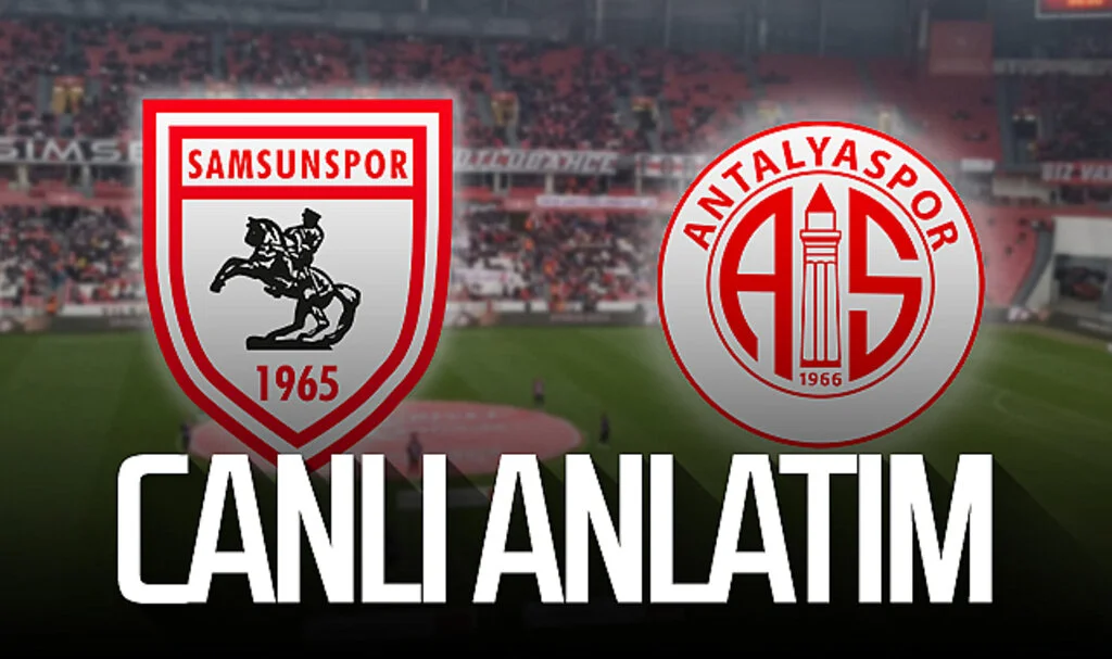 Son Dakika! Samsunspor – Antalyaspor (Canlı Anlatım)
