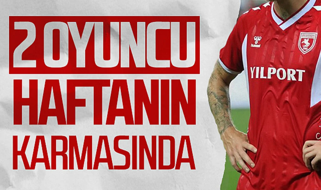 Süper Lig'de haftanın karmasında 2 Samsunsporlu