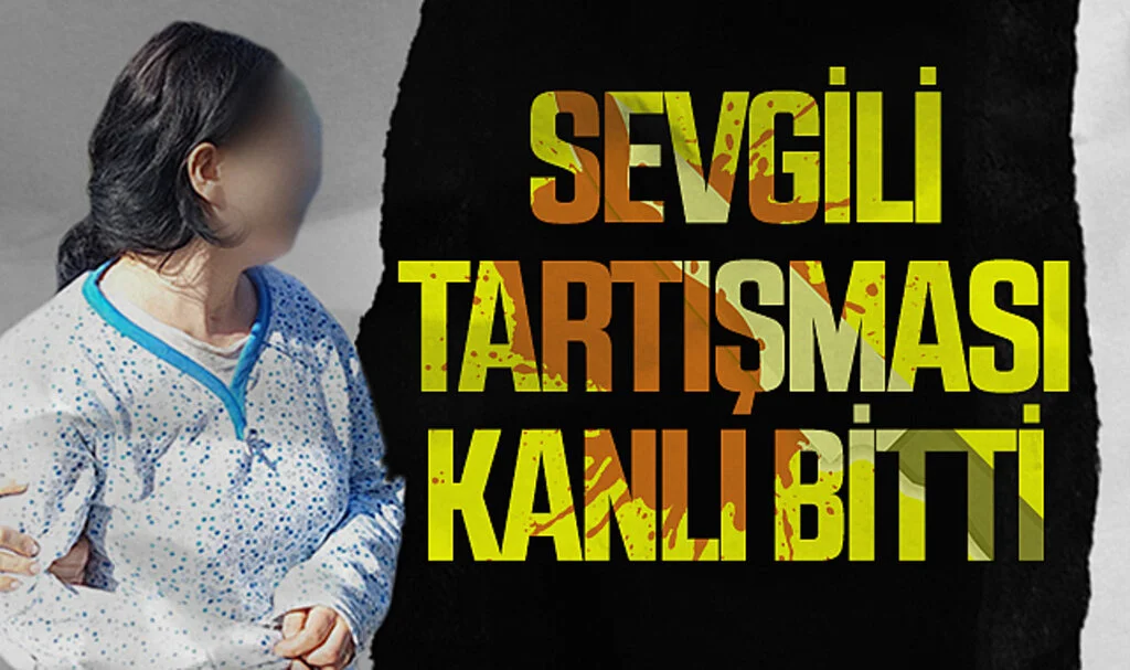 Tartıştığı erkek arkadaşını bıçakla ağır yaraladı