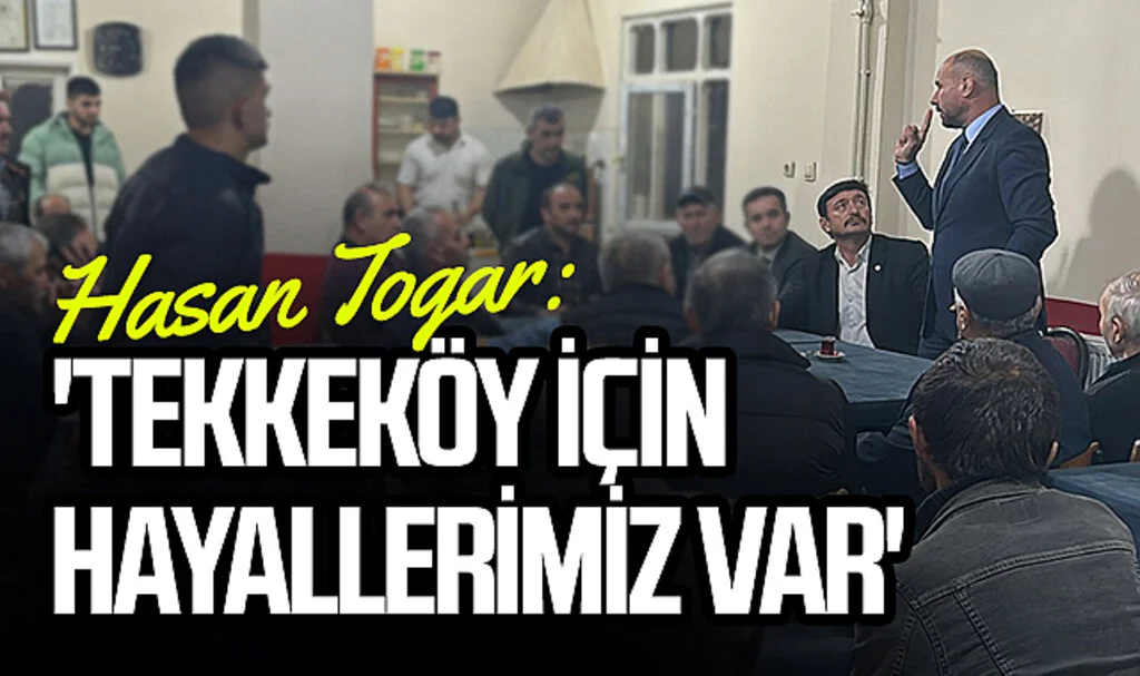 Tekkeköy Belediye Başkanı Hasan Togar: 'Tekkeköy için  hayallerimiz var'