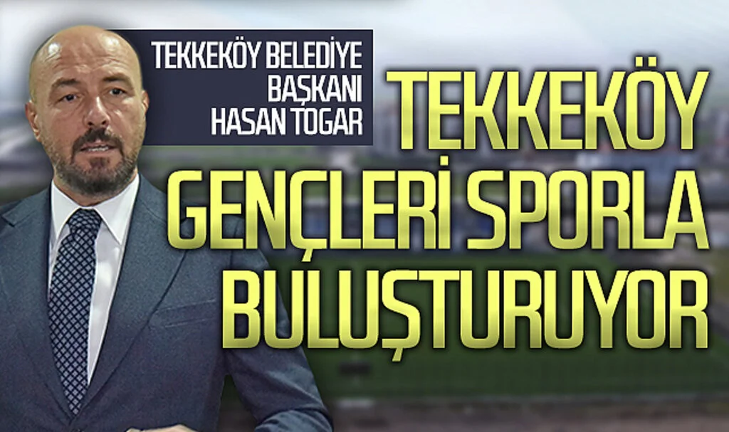 Tekkeköy gençleri sporla buluşturuyor