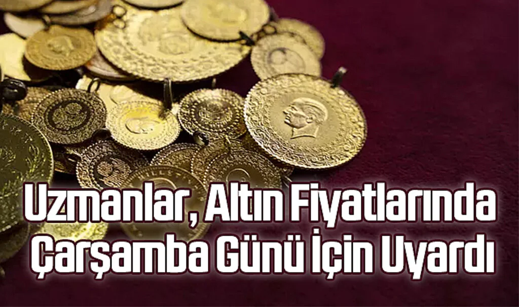 Uzmanlar, Altın Fiyatlarında Çarşamba Günü İçin Uyardı: Fed Açıklamalarına Dikkat!
