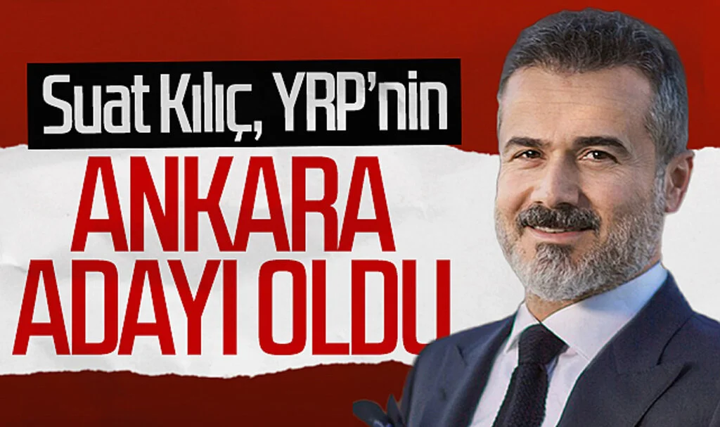 Yeniden Refah Partisi Ankara adayı Suat Kılıç oldu