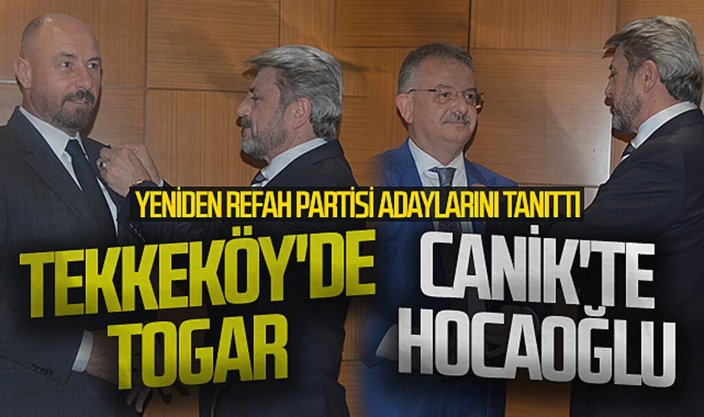 Yeniden Refah Partisi, Canik ve Tekkeköy başkan adaylarını tanıttı