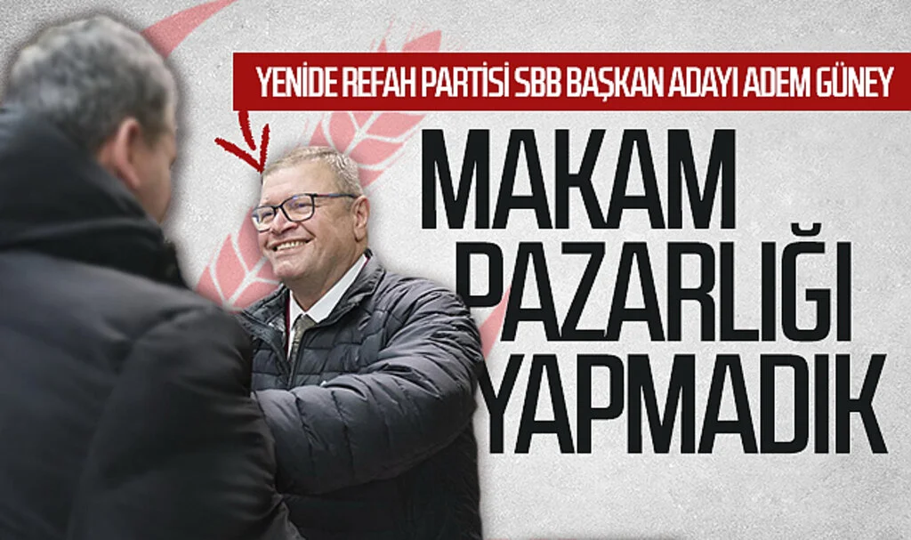 Yeniden Refah Partisi Samsun Büyükşehir Belediye Başkan Adayı Av. Adem Güney: "Makam pazarlığı yapmadık"