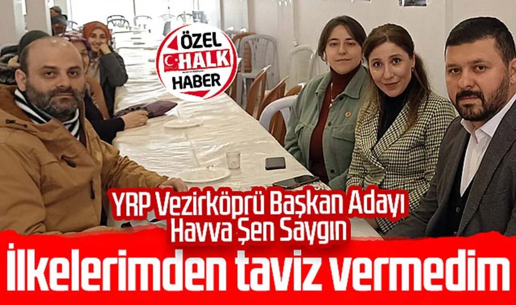 Yeniden Refah Partisi Vezirköprü Belediye Başkan Adayı Havva Şen Saygın: 'İlkelerimden taviz vermedim'