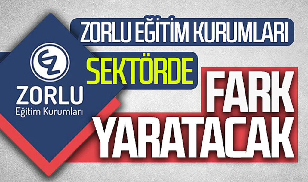 Zorlu Eğitim Kurumları sektörde fark yaratmaya devam ediyor