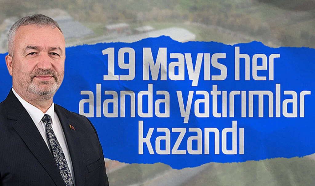19 Mayıs Belediye Başkanı Osman Topaloğlu: 19 Mayıs her alanda yatırımlar kazandı