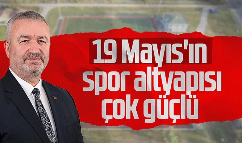 19 Mayıs'ın spor altyapısı çok güçlü