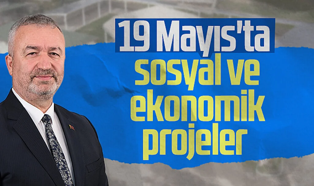 19 Mayıs'ta sosyal ve ekonomik projeler