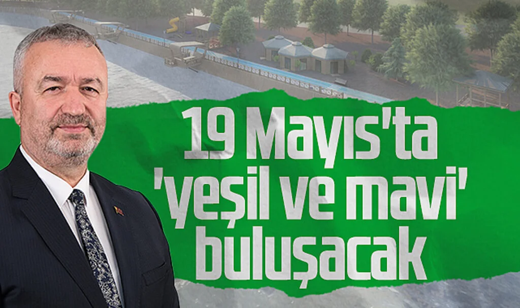 19 Mayıs'ta 'yeşil ve mavi' buluşacak
