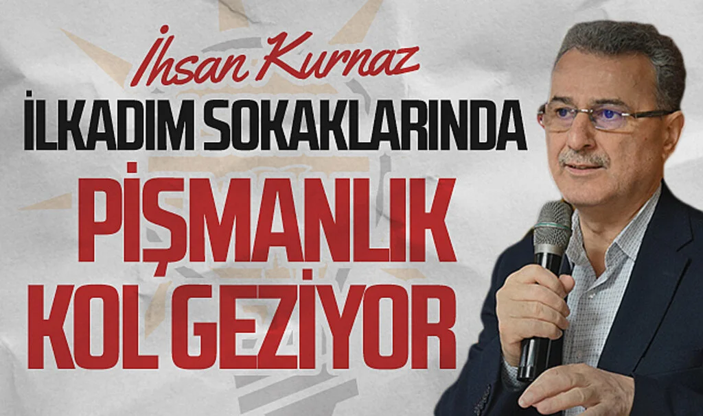 AK Parti İlkadım  Adayı İhsan Kurnaz: 'İlkadım sokaklarında pişmanlık kol geziyor'
