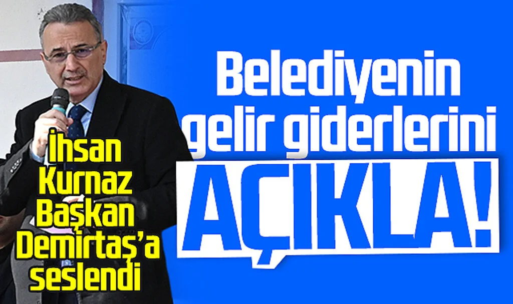 AK Parti İlkadım Belediye Başkan Adayı İhsan Kurnaz, Başkan Necattin Demirtaş'a seslendi: 'Belediyenin gelir giderlerini açıkla'