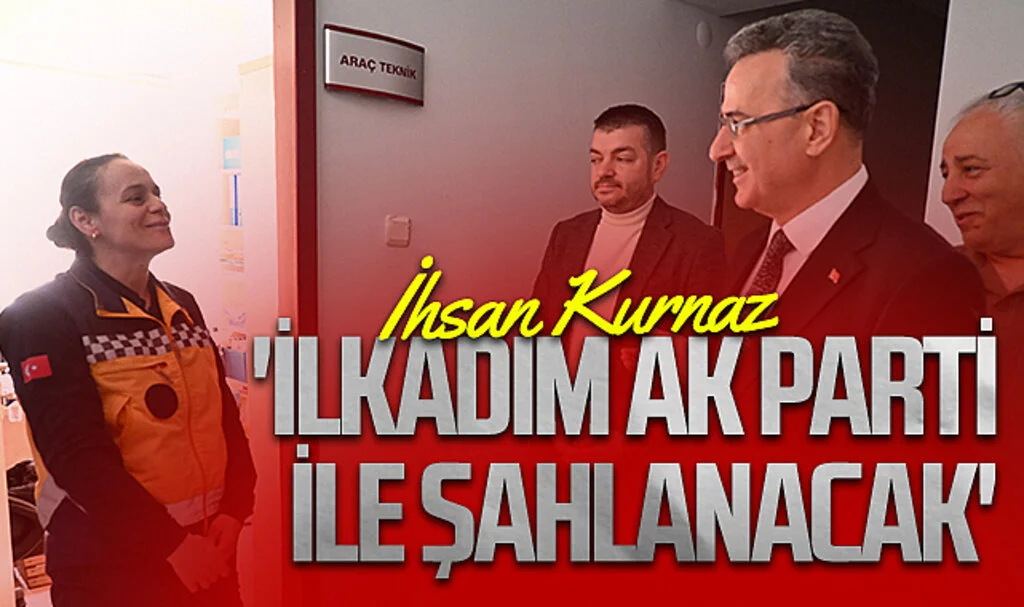  AK Parti İlkadım Belediye Başkan Adayı İhsan Kurnaz: 'İlkadım AK Parti  ile şahlanacak'