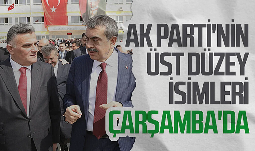 AK Parti'nin üst düzey isimleri Çarşamba'da
