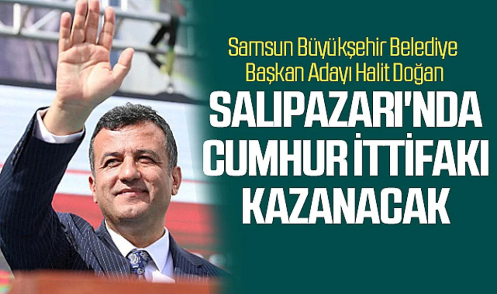 AK Parti SBB Başkan Adayı Halit Doğan: Salıpazarı'nda Cumhur İttifakı kazanacak