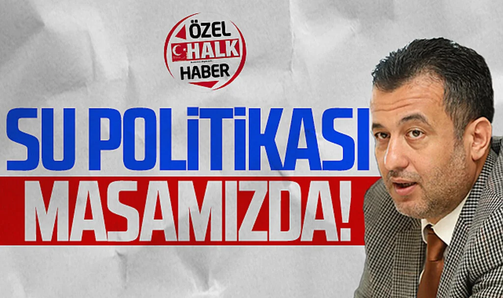 AK Parti SBB Başkan Adayı Halit Doğan: Su politikası masamızda!