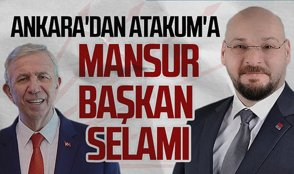 Ankara'dan Atakum'a Mansur Başkan selamı