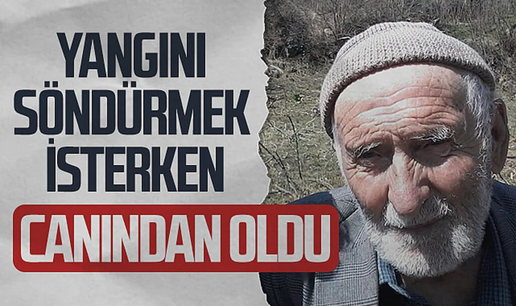 Bahçesindeki yangını söndürmek isterken yanan yaşlı adam hayatını kaybetti