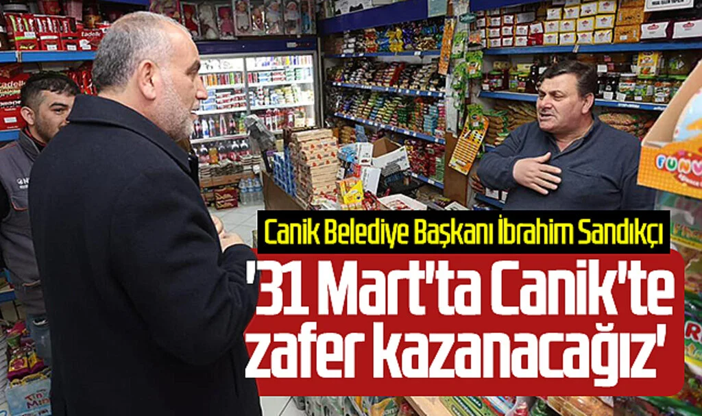 Canik Belediye Başkanı İbrahim Sandıkçı: '31 Mart'ta Canik'te  zafer kazanacağız'