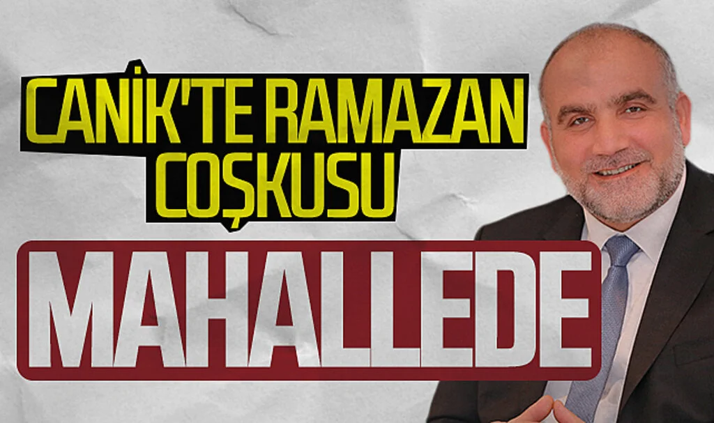 Canik'te Ramazan coşkusu mahallede