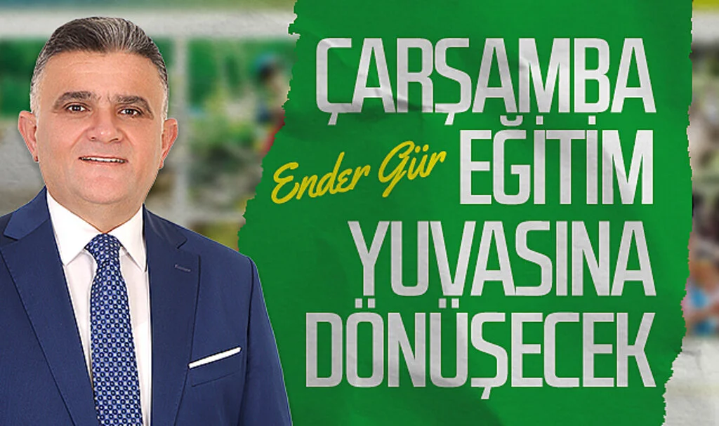 AK Parti Çarşamba Adayı Ender Gür: "Çarşamba eğitim yuvasına dönüşecek"