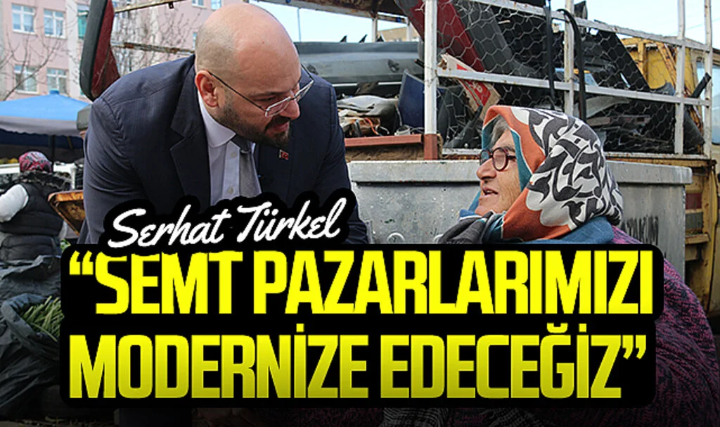 CHP Atakum Belediye Başkan Adayı Serhat Türkel'den Atakum'a 'butik pazar yeri' projesi