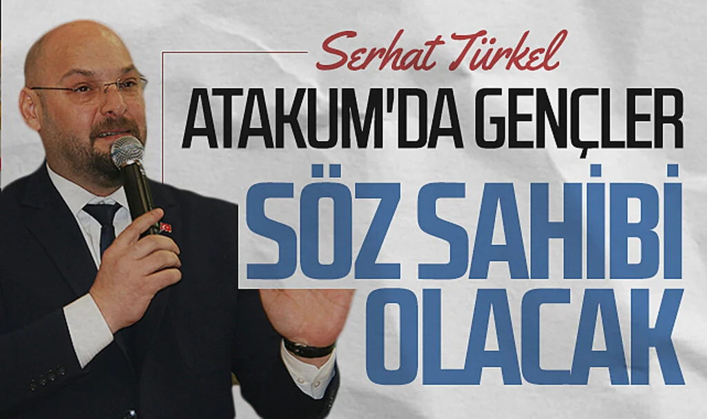 CHP Atakum Belediye Başkan Adayı Serhat Türkel: 'Atakum'da gençler  söz sahibi olacak'