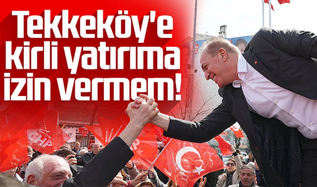 CHP SBB Başkan Adayı Cevat Öncü: Tekkeköy'e kirli yatırıma izin vermem!