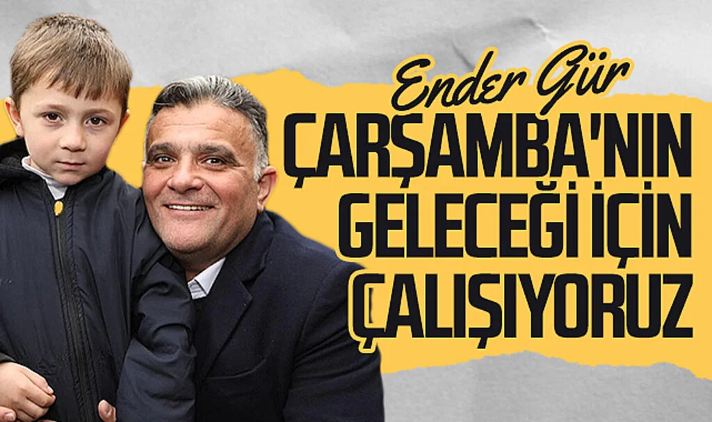 AK Parti Çarşamba Adayı Ender Gür: "Koltukta oturmam sokakta olacağım"
