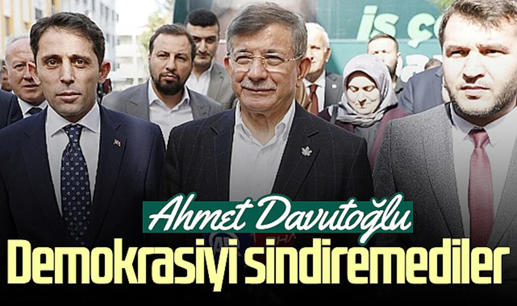 Gelecek Partisi Genel Başkanı Ahmet Davutoğlu: 'Demokrasiyi sindiremediler'