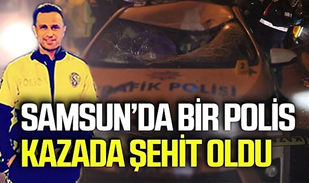 Havza'da Kaçan Otomobilin Çarptığı Polis Memuru Şehit Oldu, Bir Polis Yaralı
