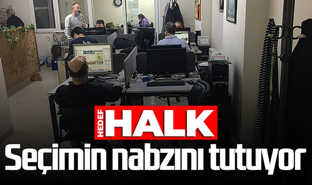 Hedef Halk Gazetesi Seçimin nabzını tutuyor