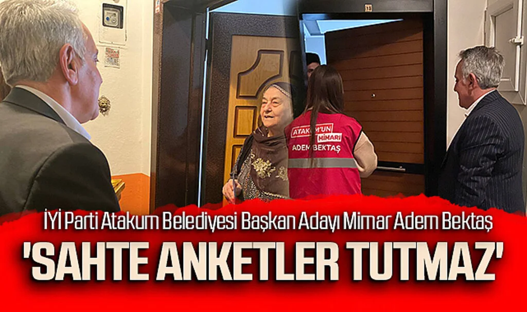 İYİ Parti Atakum Belediyesi Başkan Adayı Mimar Adem Bektaş: 'Sahte anketler tutmaz'