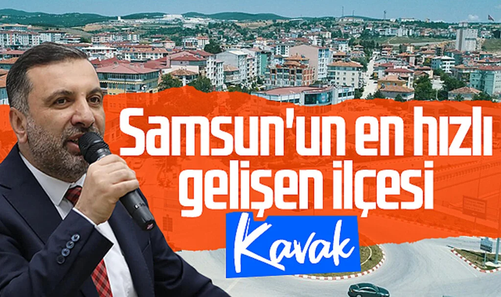 Kavak Belediye Başkanı İbrahim Sarıcaoğlu: Samsun'un en hızlı gelişen ilçesi Kavak