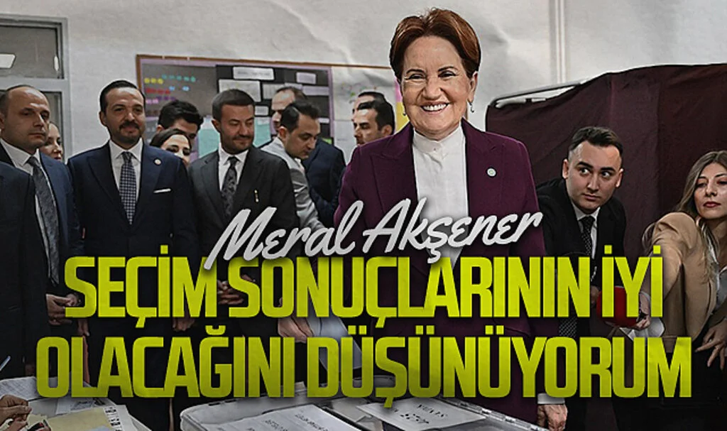 İYİ Parti Genel Başkanı Meral Akşener Oyunu Kullandı: "Seçim Sonuçlarının İyi Olacağını Düşünüyorum"