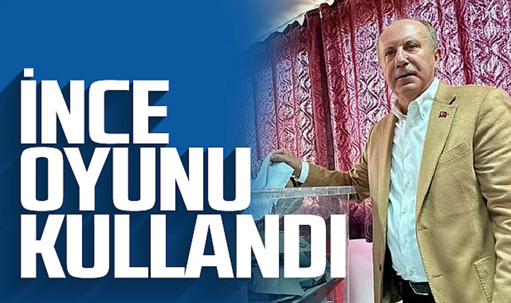Muharrem İnce Oyunu Kullandı