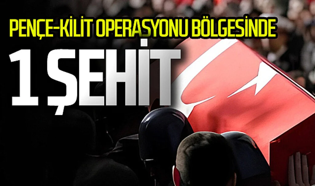 Pençe-Kilit Operasyonu Bölgesinde 1 Asker Şehit Oldu, 4 Asker Yaralandı
