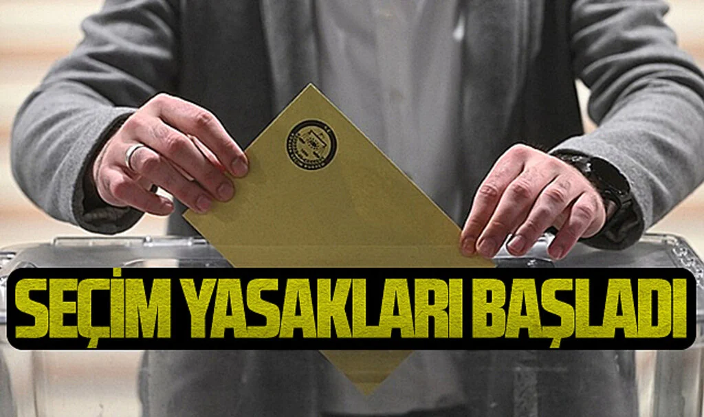 Propaganda serbestliği ve bazı seçim yasakları başladı