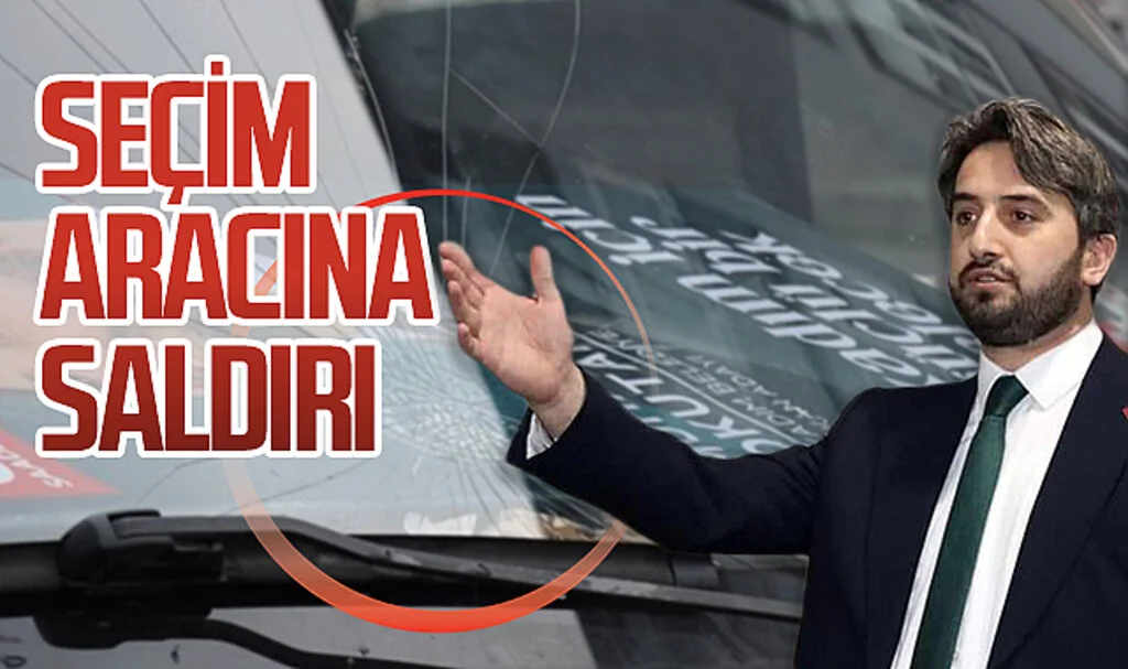 Saadet Partisi seçim aracına saldırı