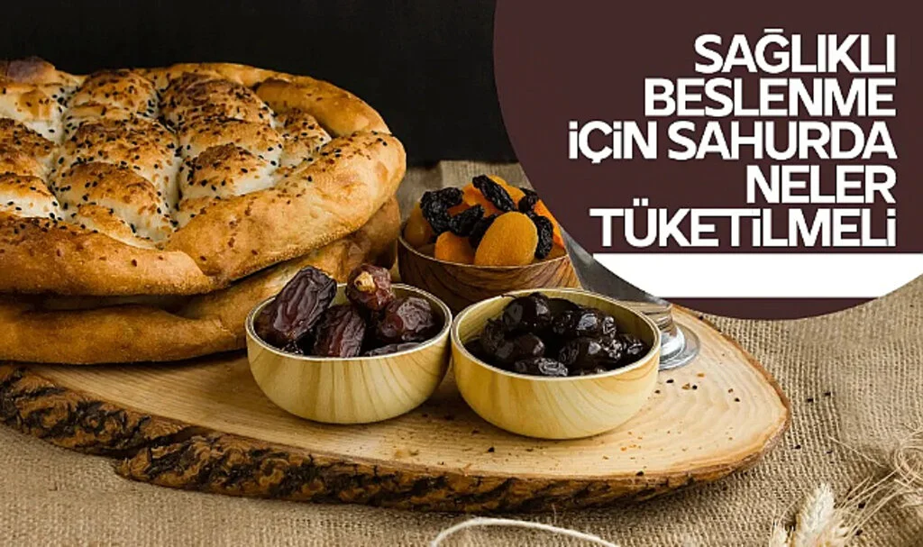 Sağlıklı Sahur İçin Tok Tutan ve Susatmayan Besinler