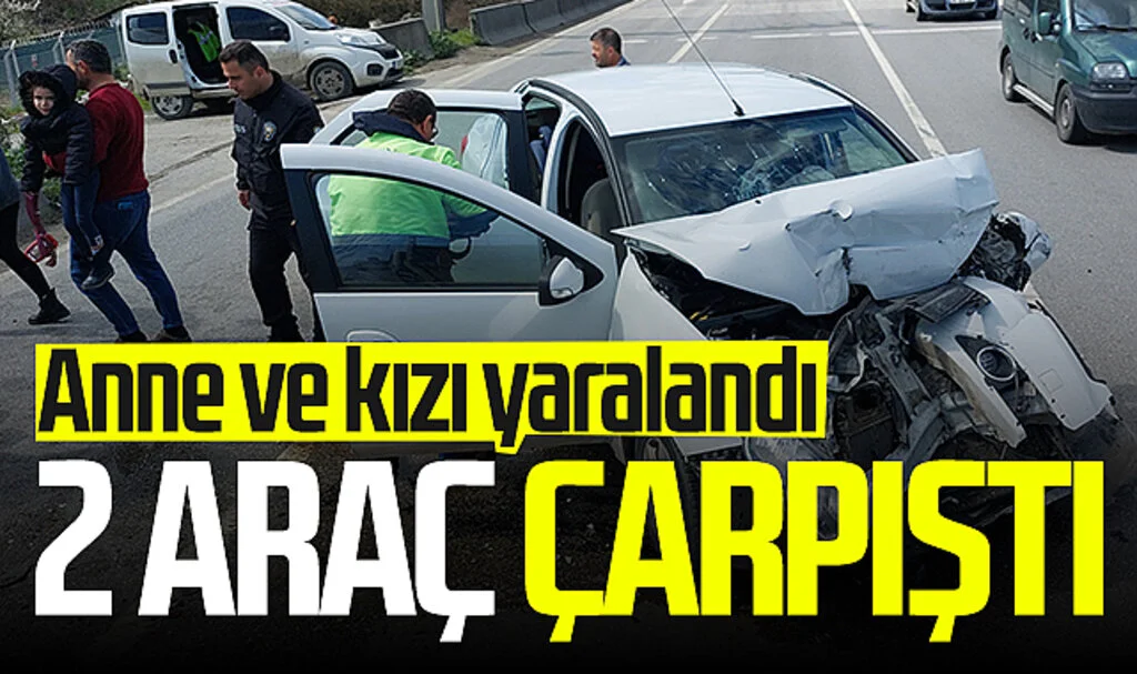 Samsun'da 2 araç çarpıştı! Anne ve kızı yaralandı
