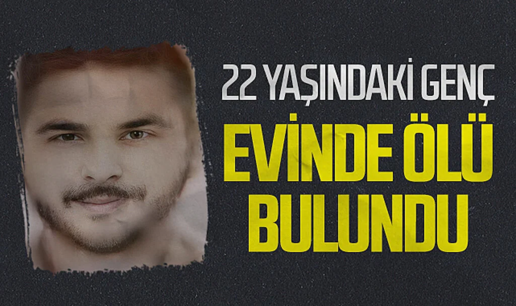 Samsun'da 22 yaşındaki genç evinde ölü bulundu