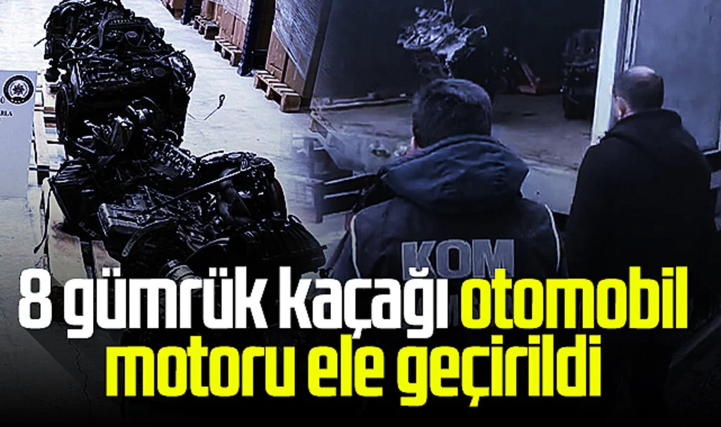 Samsun'da 8 gümrük kaçağı otomobil motoru ele geçirildi