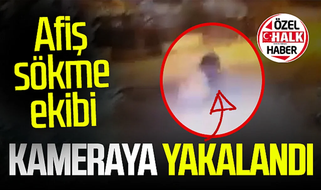 Samsun'da 'Afiş Sökme Yırtma Ekibi' kameraya yakalandı! İşte o görüntüler...