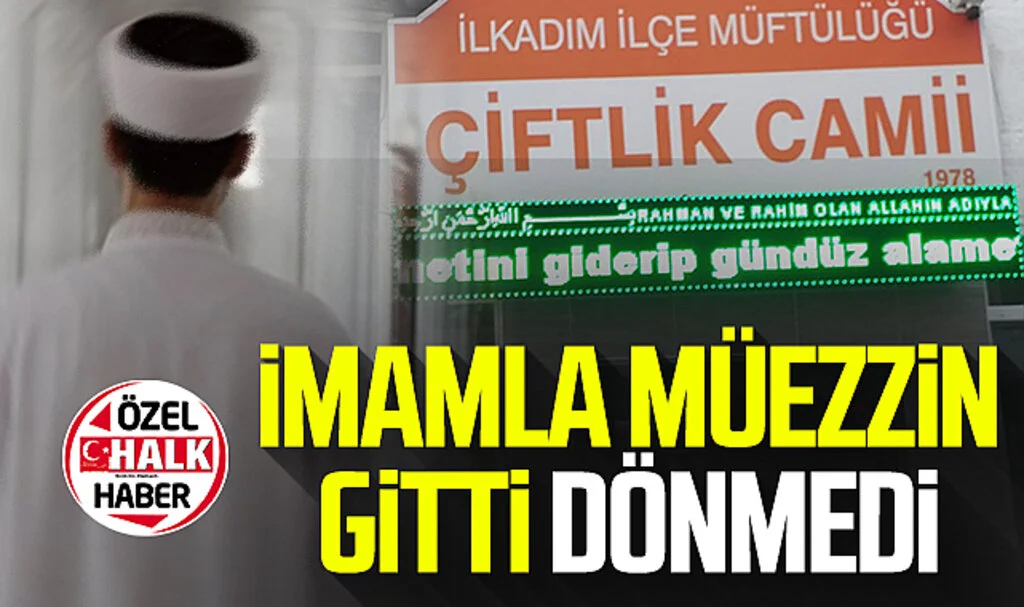 Samsun'da imamla müezzin yurt dışına gitti geri dönmedi