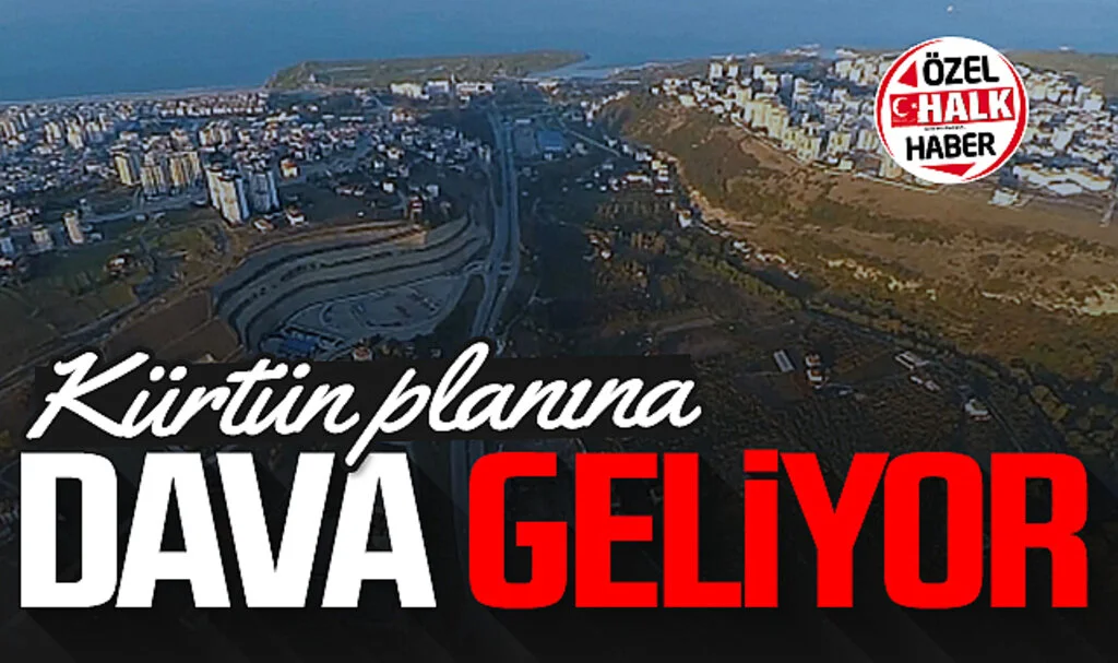 Samsun'da Kürtün Vadisi'nin imara açılma planına dava geliyor