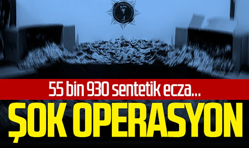 Samsun'da şok uyuşturucu operasyonu: 55 Bin 930 adet sentetik ecza ele geçirildi