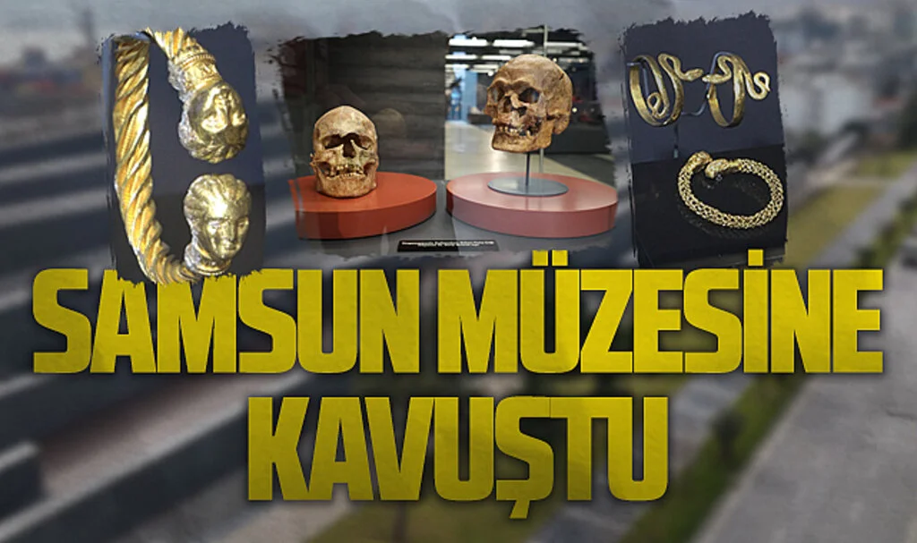 Samsun müzesine kavuştu 