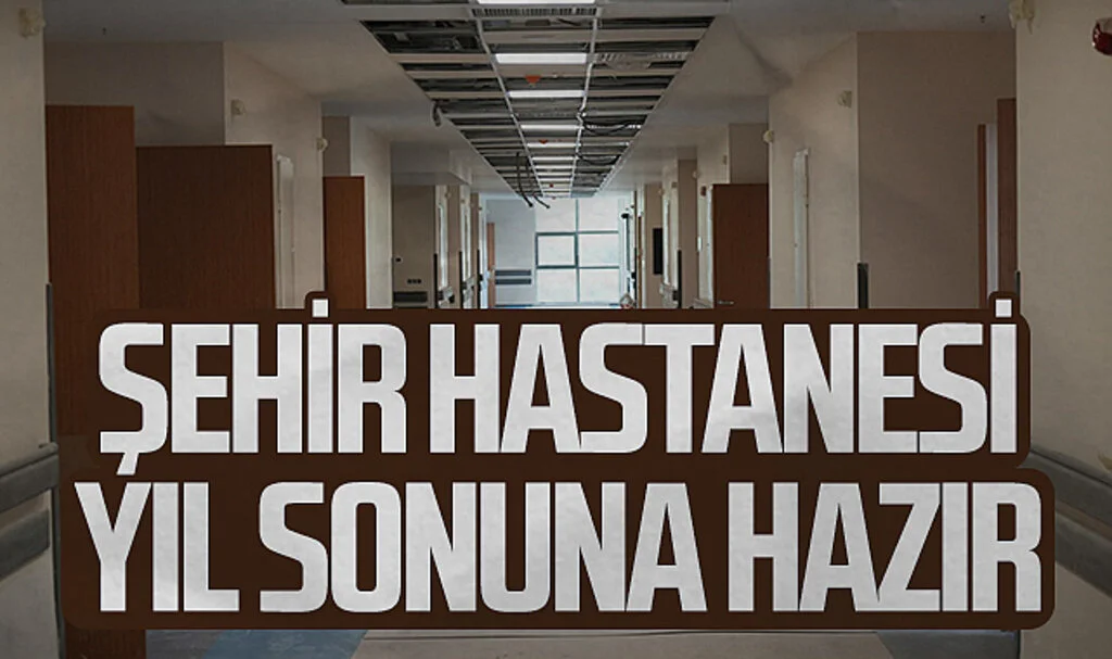 Samsun Şehir Hastanesi yıl sonuna hazır